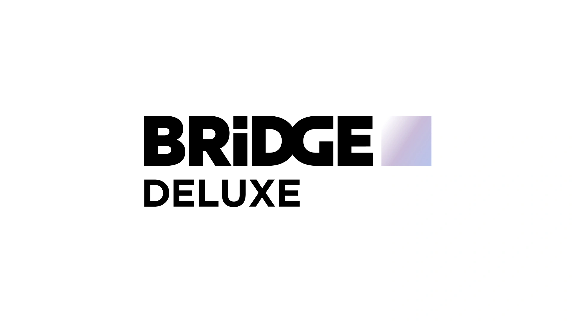 BRIDGE DELUXE